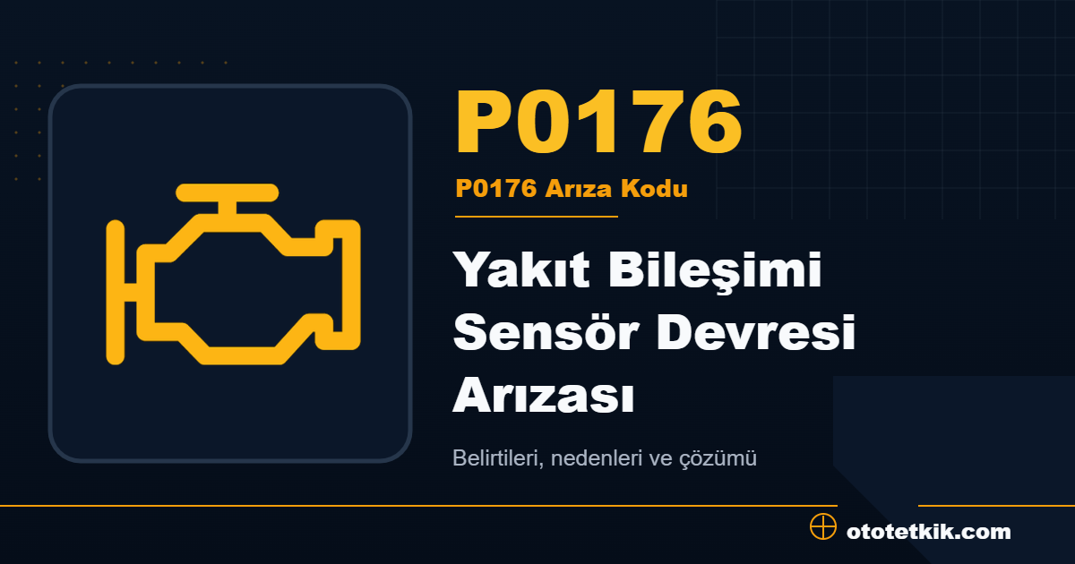 P0176 arıza kodu anlamı Yakıt Bileşimi Sensör Devresi Arızası