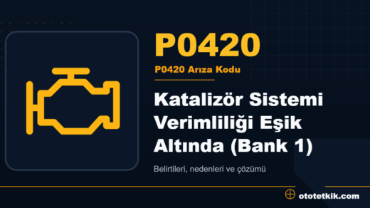 P0420 arıza kodu anlamı - Katalizör Sistemi Verimliliği Eşik Altında (Bank 1)