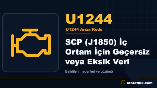 U1244 arıza kodu anlamı - SCP (J1850) İç Ortam İçin Geçersiz veya Eksik Veri