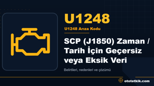 U1248 arıza kodu anlamı - SCP (J1850) Zaman / Tarih İçin Geçersiz veya Eksik Veri