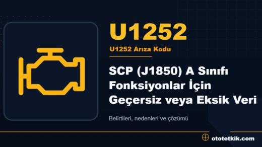 U1252 arıza kodu anlamı - SCP (J1850) A Sınıfı Fonksiyonlar İçin Geçersiz veya Eksik Veri