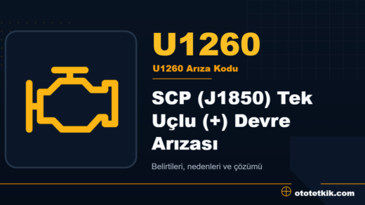 U1260 arıza kodu anlamı - SCP (J1850) Tek Uçlu (+) Devre Arızası