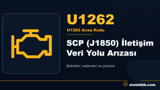 U1262 arıza kodu anlamı - SCP (J1850) İletişim Veri Yolu Arızası