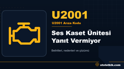 U2001 arıza kodu anlamı - Ses Kaset Ünitesi Yanıt Vermiyor