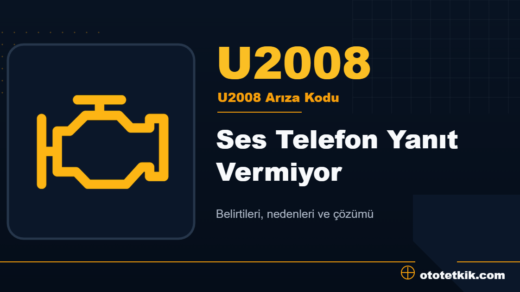 U2008 arıza kodu anlamı - Ses Telefon Yanıt Vermiyor