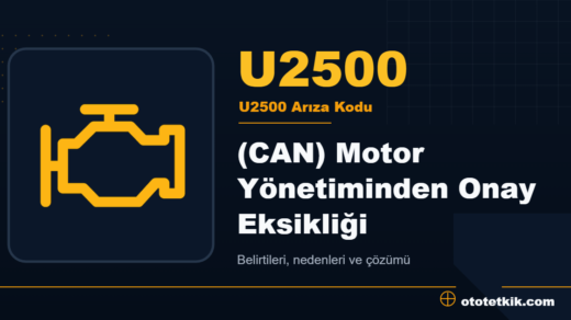 U2500 arıza kodu anlamı - (CAN) Motor Yönetiminden Onay Eksikliği